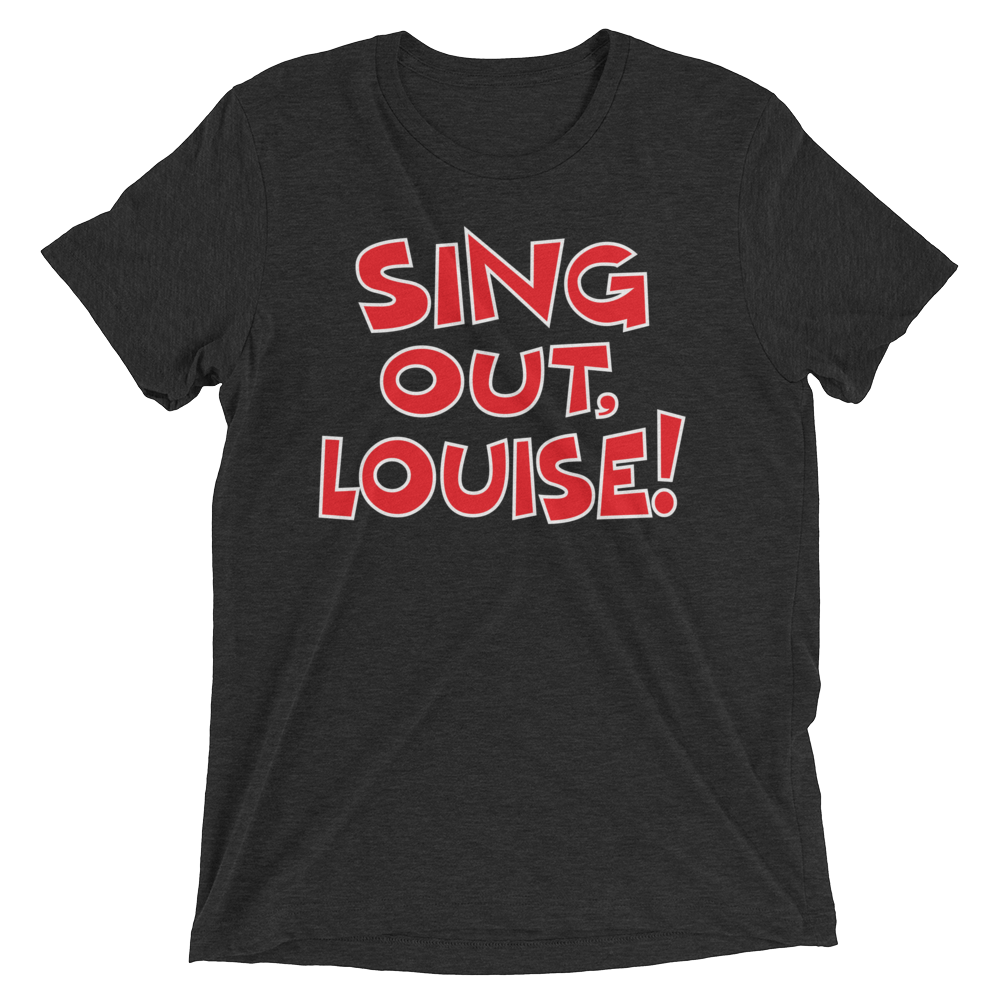 Sing Out, Louise! (Triblend)-Triblend T-Shirt-Swish Embassy