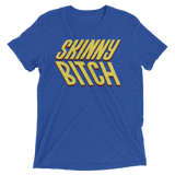 Skinny Bitch (Triblend)-Triblend T-Shirt-Swish Embassy