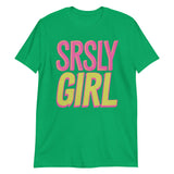 Srsly Girl-T-Shirts-Swish Embassy