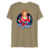 That Was Rude (Triblend)-Triblend T-Shirt-Swish Embassy