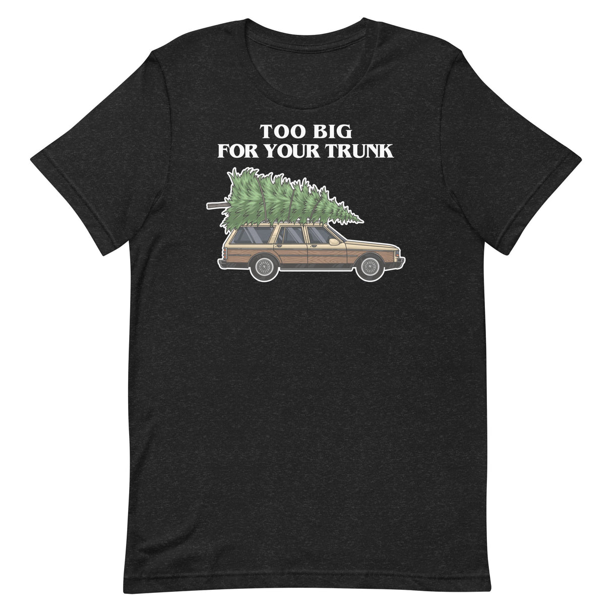 Too Big For Your Trunk-Christmas T-Shirts-Swish Embassy