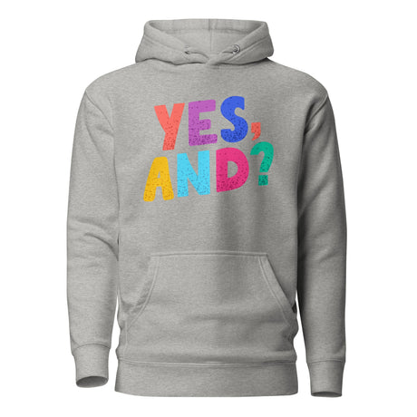 Yes, And? (Hoodie)-Hoodie-Swish Embassy