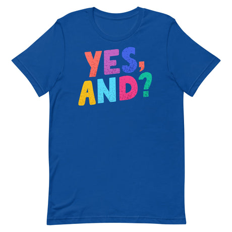 Yes, And?-T-Shirts-Swish Embassy