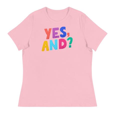 Yes, And? (Women's Relaxed T-Shirt)-Women's T-Shirts-Swish Embassy