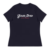 Your Dad is my Cardio (Women's Relaxed T-Shirt)-Women's T-Shirts-Swish Embassy