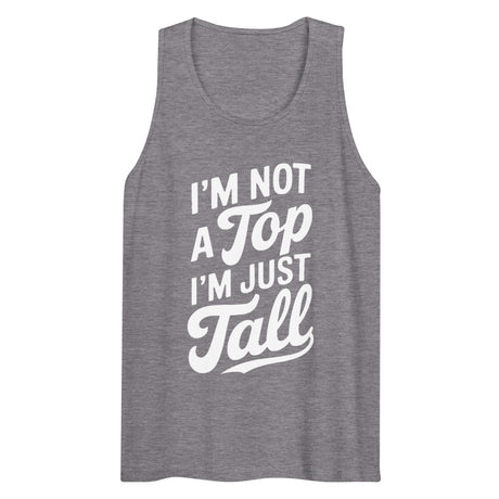 I'm Not a Top (Tank Top) - Athletic Heather