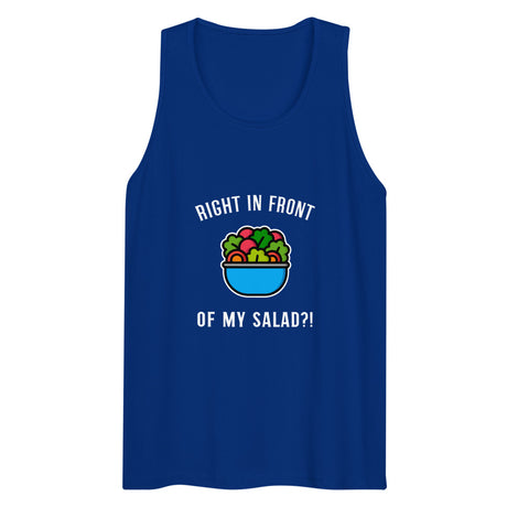 Right in Front of my Salad? (Tank Top) - Team Royal