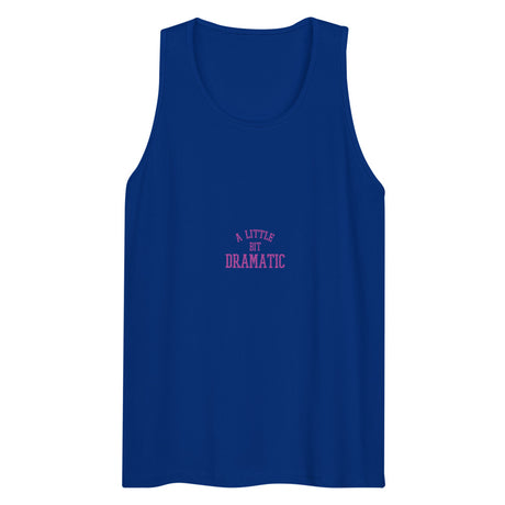 A Little Bit Dramatic (Tank Top) - Team Royal