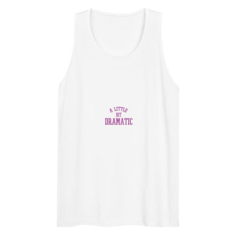 A Little Bit Dramatic (Tank Top) - White