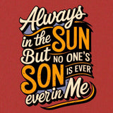 Always in the Sun-T-Shirts-Swish Embassy