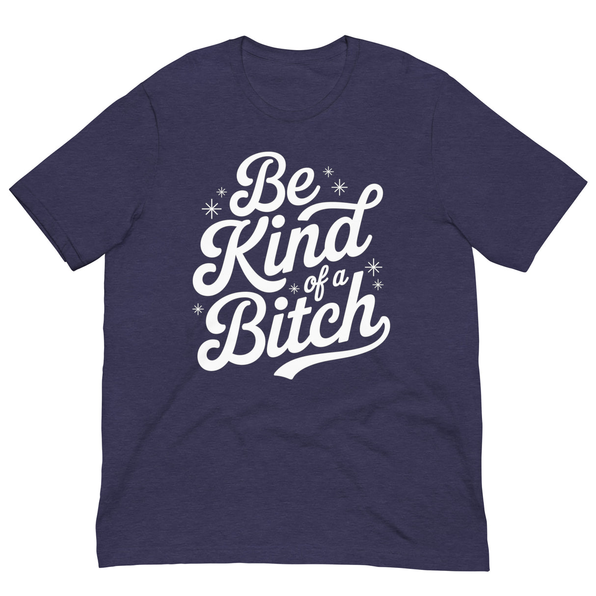 Be Kind of a B*tch-T-Shirts-Swish Embassy