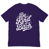 Be Kind of a B*tch-T-Shirts-Swish Embassy