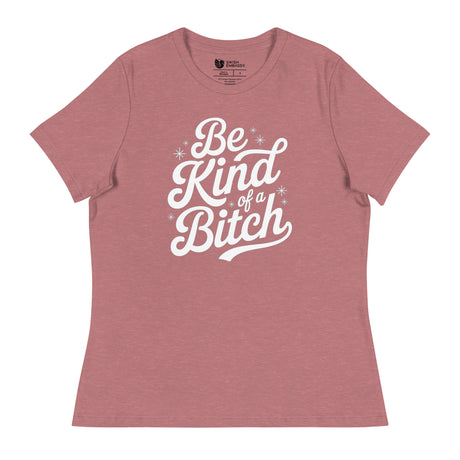 Be Kind of a B*tch (Women's Relaxed T-Shirt)-Women's T-Shirts-Swish Embassy