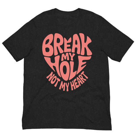 Break My Hole-T-Shirts-Swish Embassy