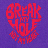 Break My Hole-T-Shirts-Swish Embassy
