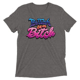 Butch is a B*tch (Triblend)-Triblend T-Shirt-Swish Embassy