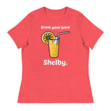 Drink Your Juice Shelby (Women's Relaxed T-Shirt)-Women's T-Shirts-Swish Embassy