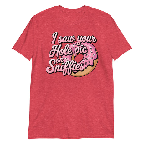 I Saw Your Hole Pic-T-Shirts-Swish Embassy