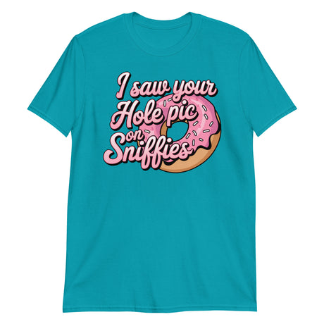 I Saw Your Hole Pic-T-Shirts-Swish Embassy