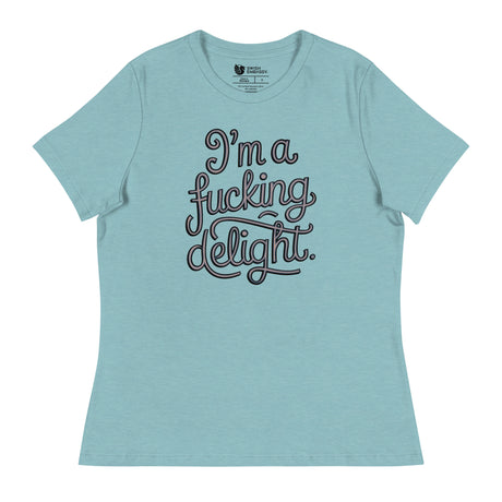 I'm a F*cking Delight (Women's Relaxed T-Shirt)-Women's T-Shirts-Swish Embassy
