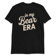 In My Bear Era-T-Shirts-Swish Embassy