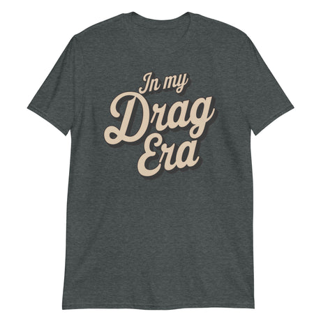 In My Drag Era-T-Shirts-Swish Embassy