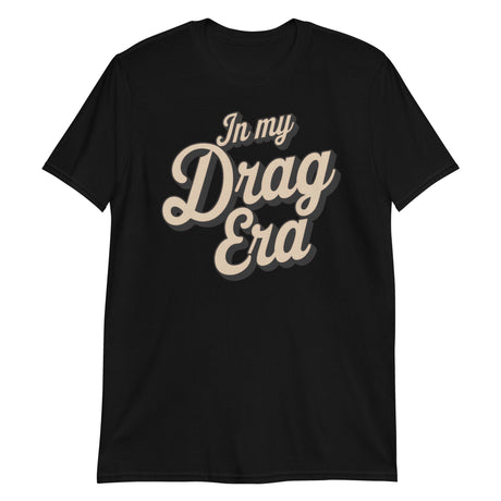 In My Drag Era-T-Shirts-Swish Embassy