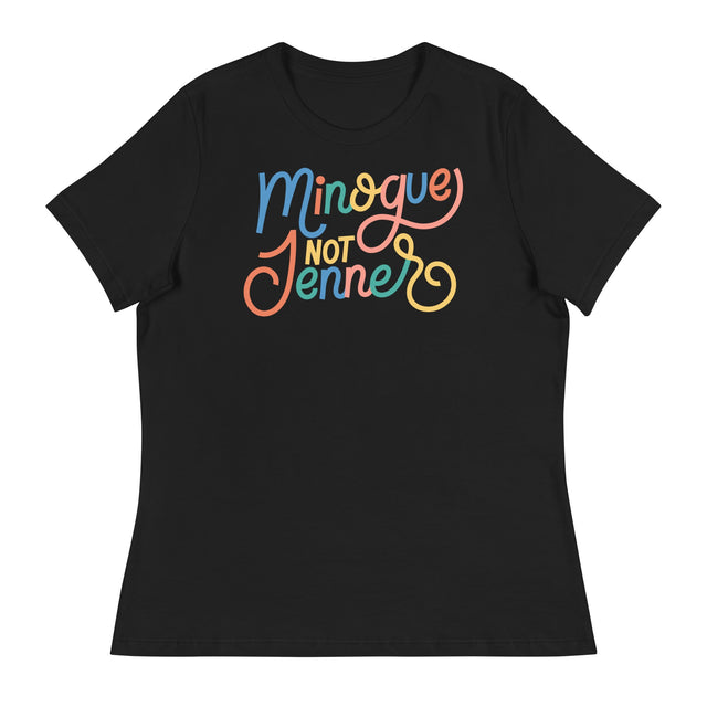 Minogue Not Jenner (Women's Relaxed T-Shirt)-Women's T-Shirts-Swish Embassy