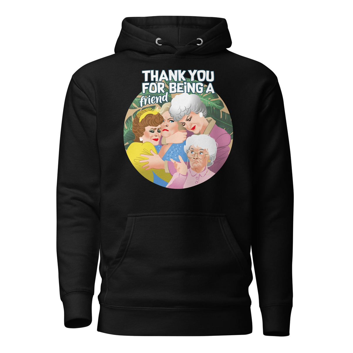 Thank You For Being A Friend (Hoodie)-Hoodie-Swish Embassy