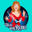 That Was Rude-T-Shirts-Swish Embassy