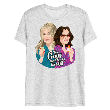 These Gays Love Us (Triblend)-Triblend T-Shirt-Swish Embassy