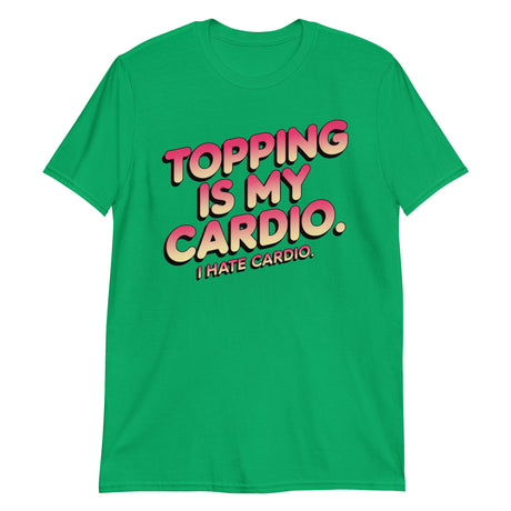 Topping Is My Cardio-T-Shirts-Swish Embassy