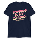 Topping Is My Cardio-T-Shirts-Swish Embassy