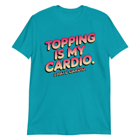 Topping Is My Cardio-T-Shirts-Swish Embassy