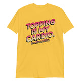 Topping Is My Cardio-T-Shirts-Swish Embassy