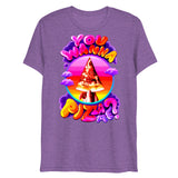 You Wanna Pizza Me? (Triblend)-Triblend T-Shirt-Swish Embassy