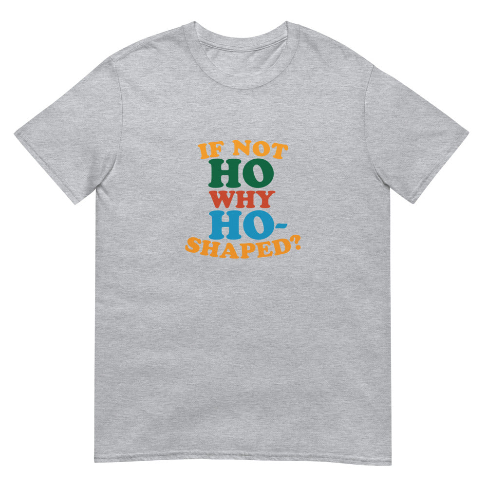 If Not Ho Why Ho-Shaped? (Daily Dozen) - Sport Grey
