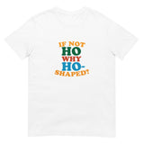 If Not Ho Why Ho-Shaped? (Daily Dozen) - White