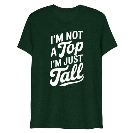 I'm Not a Top (Triblend) - Emerald Triblend