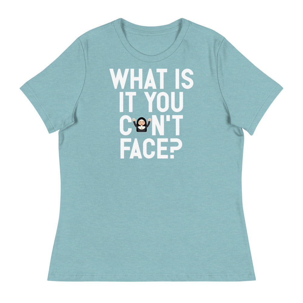 What is it you can't face? (Women's) - Heather Blue Lagoon