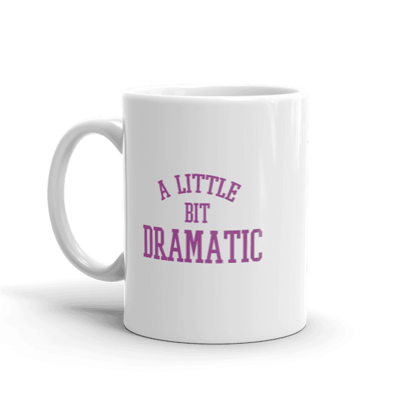 A Little Bit Dramatic Mug-Mugs-Swish Embassy