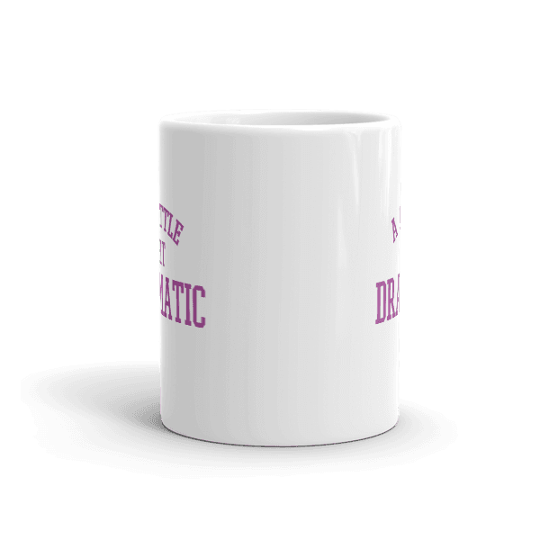 A Little Bit Dramatic Mug-Mugs-Swish Embassy