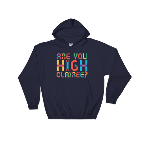 Are You High Clairee? (Hoodie)-Hoodie-Swish Embassy