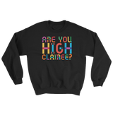 Are You High Clairee? (Long Sleeve)-Long Sleeve-Swish Embassy