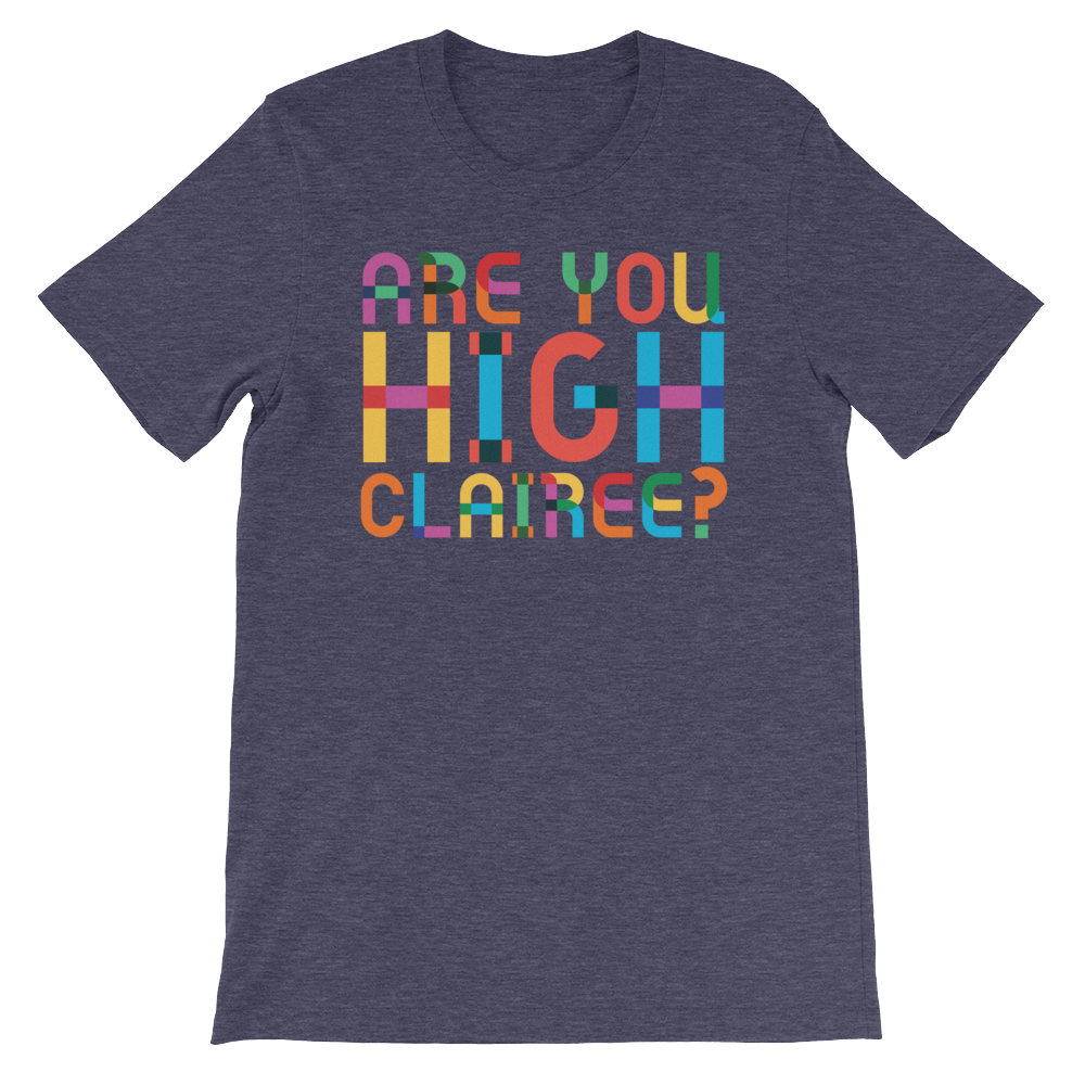 Are You High Clairee?-T-Shirts-Swish Embassy