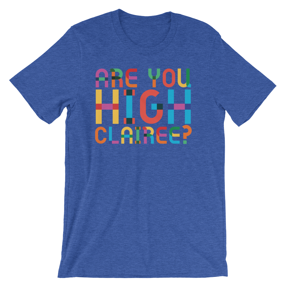 Are You High Clairee?-T-Shirts-Swish Embassy