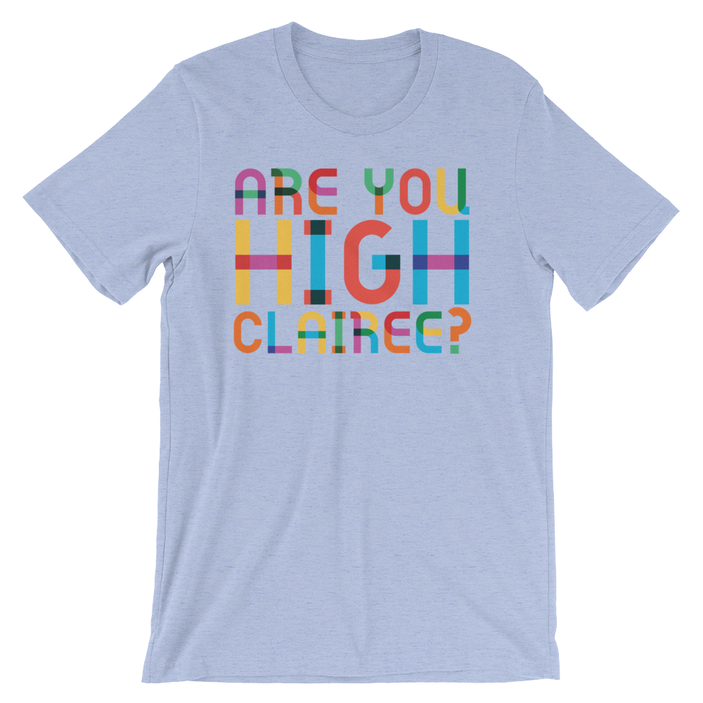 Are You High Clairee?-T-Shirts-Swish Embassy