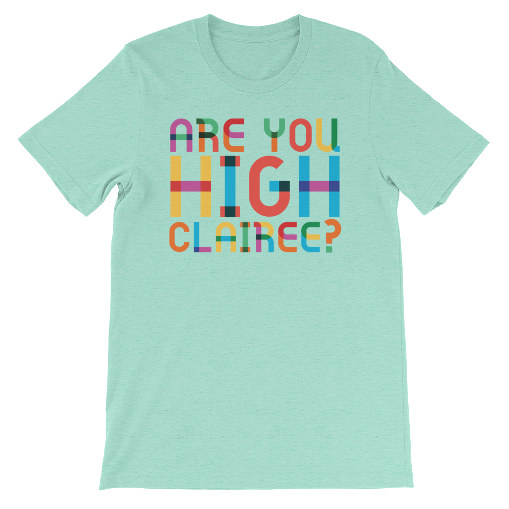 Are You High Clairee?-T-Shirts-Swish Embassy