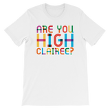 Are You High Clairee?-T-Shirts-Swish Embassy