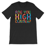 Are You High Clairee?-T-Shirts-Swish Embassy